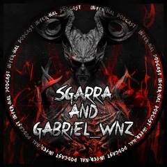 IN•FER•NAL PODCAST #1 - SGARRA & GABRIEL WNZ