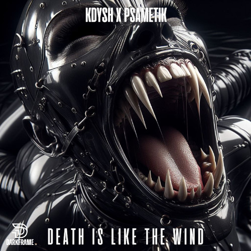 KDYSH & PSAMETIK - DEATH IS LIKE THE WIND [DARKFRAME RECORDS]