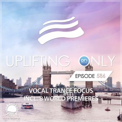 Uplifting Only 586 (Vocal Trance Focus) (May 2, 2024) {WORK IN PROGRESS}