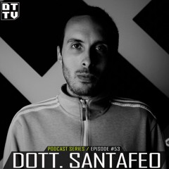Dott. Santafeo - Dub Techno TV Podcast Series #53