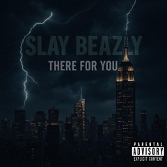Slay Beazly There For You (Official Audio)