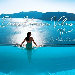 Deep House Vibes mix 28 - 2020 # Dj Nikos Danelakis#Best of deep vocal house