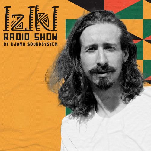 Djuma Soundsystem presents Iziki Show 071 guest Gledd 24.11.28