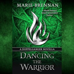 3rd Person(F/M) YA Fiction - Dialogue; Dancing The Warrior