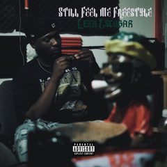 Leek Escobar - Still Feel Me Freestyle