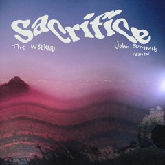 The Weeknd - Sacrifice (John Summit Remix)
