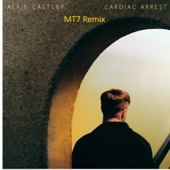 Alfie Castley- Cardiac Arrest (MT7 Remix)