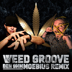 WEED GROOVE - Ben 9MM - Mat Moebius Remix - Preview
