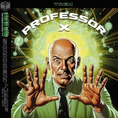 TREM - Professor X