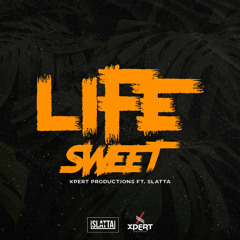 Life Sweet (feat. Slatta)