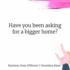 Have You Been Asking For A Bigger Home