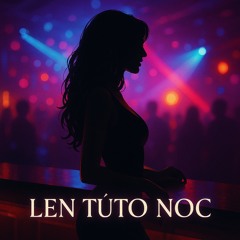 Len túto noc