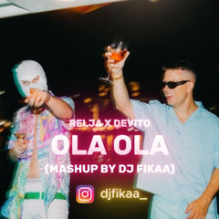 Ola Ola (DJ Fikaa Mashup)