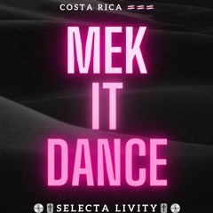MEK IT DANCE / SELECTA LIVITY