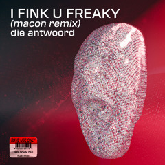 [FREE DL] I FINK U FREAKY (Macon Remix)