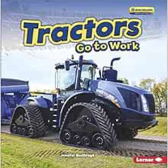 READ EPUB 📥 Tractors Go to Work (Farm Machines at Work) by Jennifer Boothroyd KINDLE