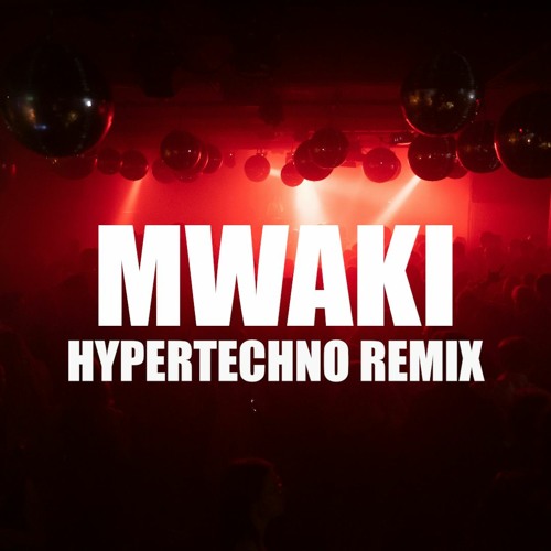 Zerb - Mwaki (UNCLR Hypertechno Remix) [Sped Up Techno]