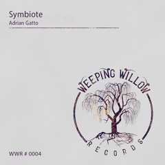 Adrian Gatto - Symbiote [Weeping Willow Records]