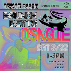 OSAGIE Live @ Bower Booth 3.22.25 8/-MIX