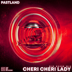 Pastland - Cheri Cheri Lady (Big Room Mix)