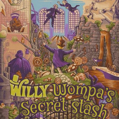 Willy Wompa's Secret Stash