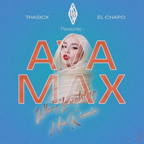 AVA MAX  RMX - THA SICK : CHAPO