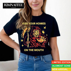 Death Kiss Your Homies On The Mouth Shirt