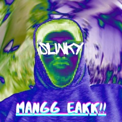 MANGG EAKK!! SLWKY MixTape#1