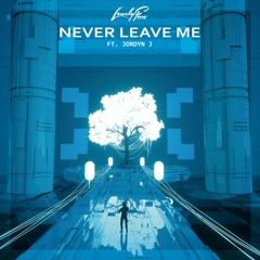 Never leave me (Ft. Jordyn J)