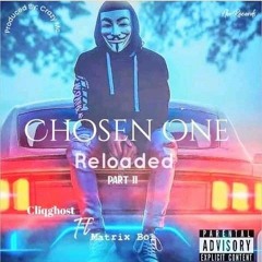 CLiQ-GHOSt - Choosing One Reloaded Part ² ft. Matrix Boi.mp3