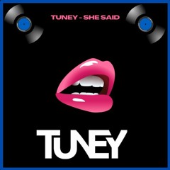Tuney - She Said