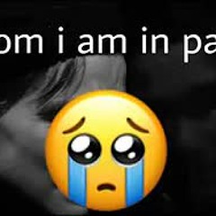 Changes mom i am in pain