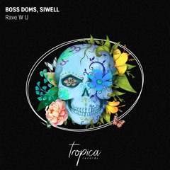 Boss Doms, Siwell - Rave W U (Extended Mix)