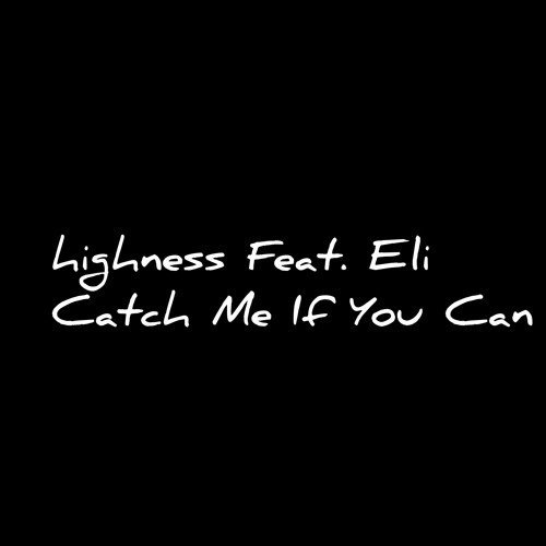 Stream Catch Me If You Can_feat. Eli_(Official_Track).mp3 by highness Listen online for free