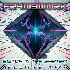 Glitch in the System (Eclipse Mix)