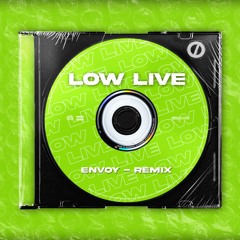 Low Live (Envoy Music - Remix)