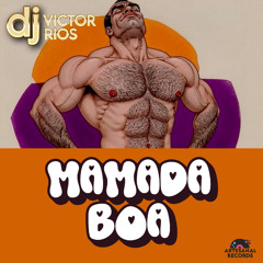 MAMADA BOA - DJ Victor Rios
