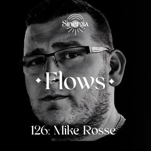 Flows 126: Mike Rosse