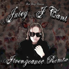 JUICY J CAN'T (JTVENGEANCE REMIX)