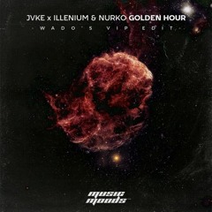 JVKE x Illenium & NURKO - Golden Hour (WADO's VIP Edit)*Pitched Due to Copyright*