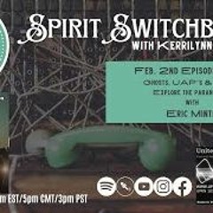 Spirit Switchboard   Eric Mintel   Ghosts  UAP S   Cryptids