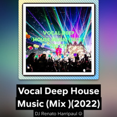 Vocal Deep House Music (Mix )(2022)