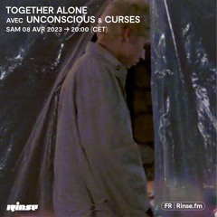 TOGETHER ALONE Avec UNCONSCIOUS & CURSES - 08 Avril 2023