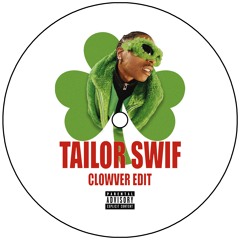 A$AP ROCKY - TAILOR SWIF (CLOWVER EDIT)