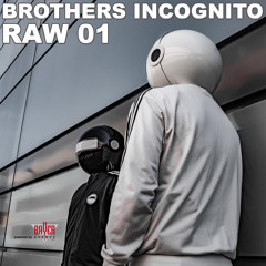 Brothers Incognito - RAW 01