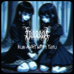 run away with you (prod. H3ART5ICK)