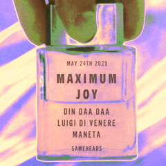 Din Daa Daa  at Maximum Joy at Sameheads May 2025