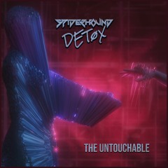 SPIDERHOUND & Official DETØX Music - THE UNTOUCHABLE (Original Mix)