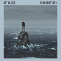 Detrusch - Thunderstorm (Extended Mix)