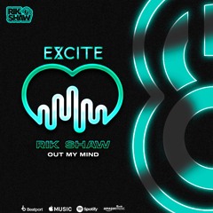 Out My Mind **OUT NOW ON EXCITE ORIGINALS**